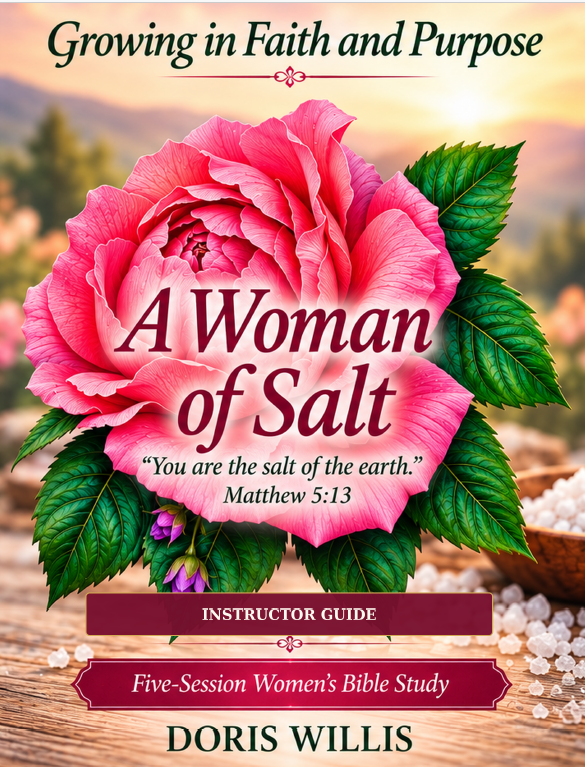 Growing in Faith and Purpose — A Woman of Salt Instructor Guide by Doris Willis