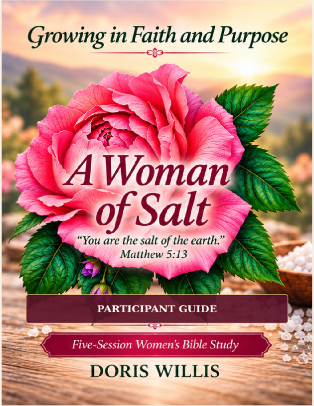 Growing in Faith and Purpose — A Woman of Salt Participant Guide by Doris Willis